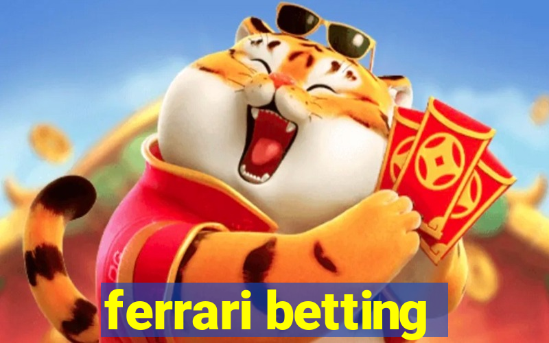 ferrari betting