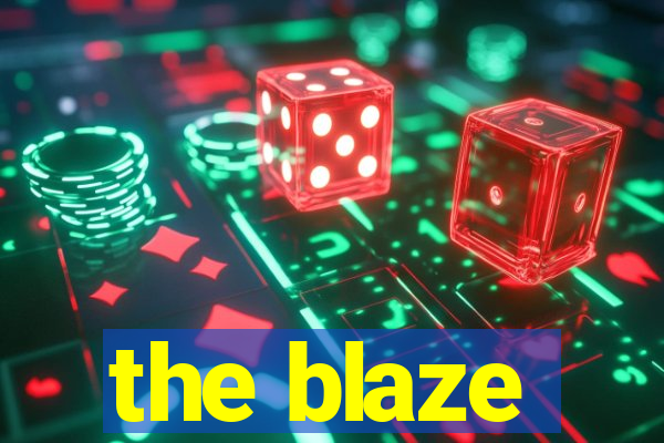 the blaze