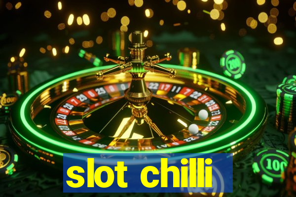 slot chilli