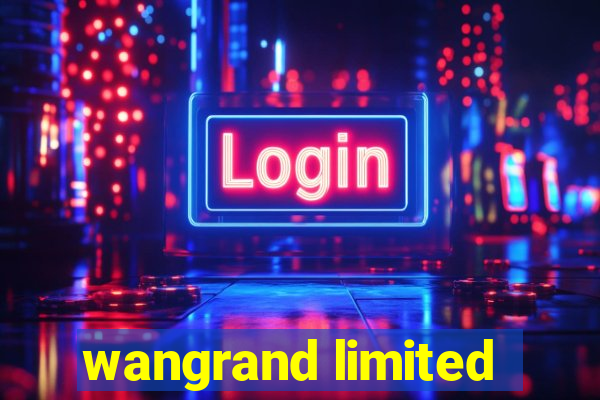 wangrand limited