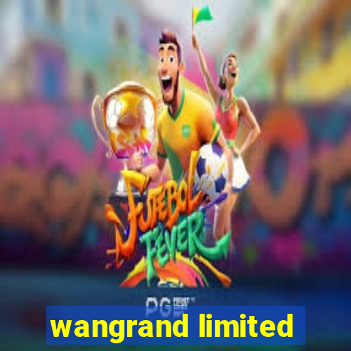 wangrand limited