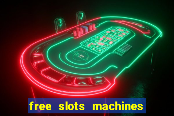 free slots machines in casino