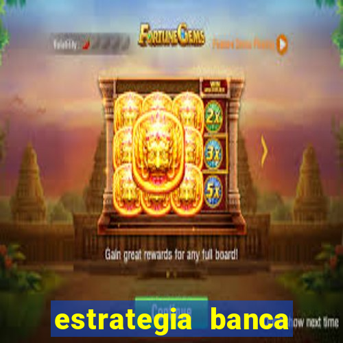 estrategia banca baixa fortune tiger