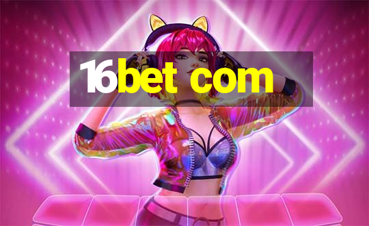 16bet com