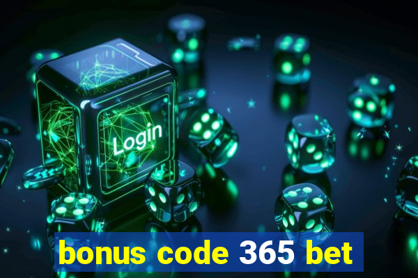 bonus code 365 bet