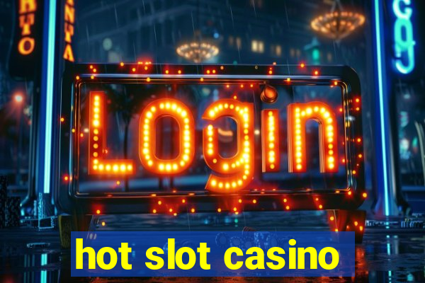 hot slot casino