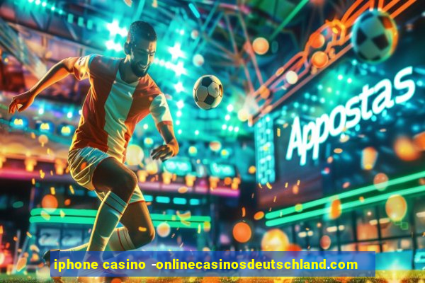 iphone casino -onlinecasinosdeutschland.com