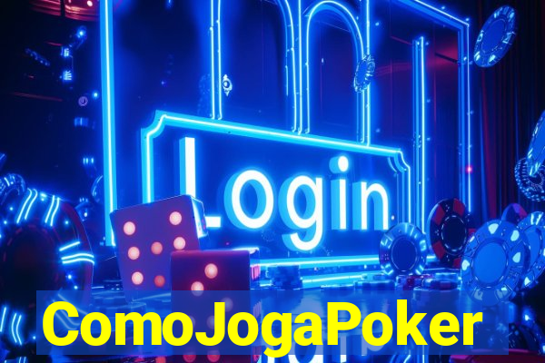 ComoJogaPoker