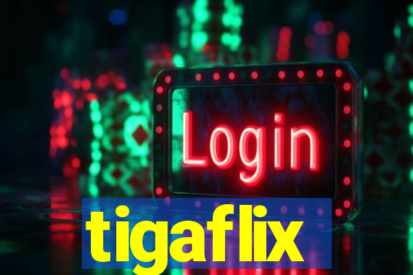 tigaflix