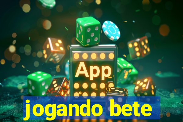 jogando bete