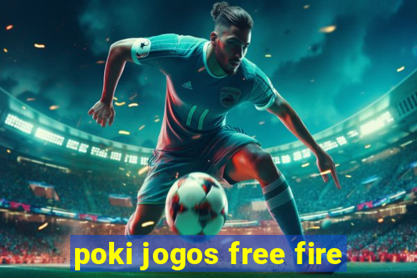 poki jogos free fire