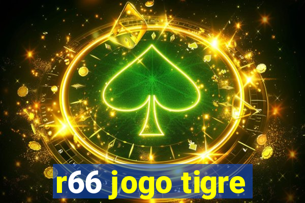 r66 jogo tigre