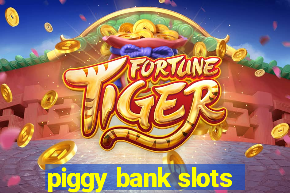 piggy bank slots