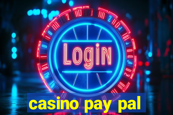 casino pay pal