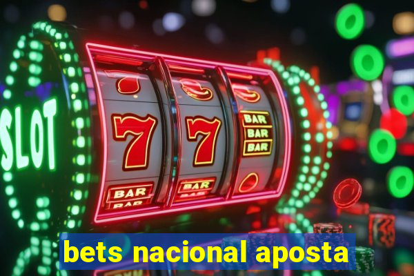 bets nacional aposta