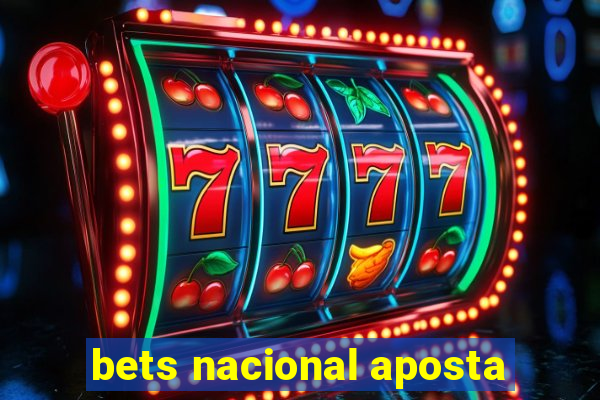 bets nacional aposta