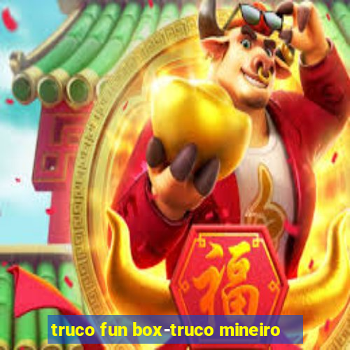 truco fun box-truco mineiro