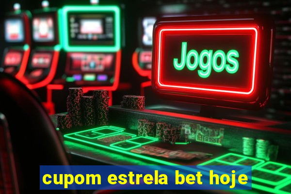 cupom estrela bet hoje