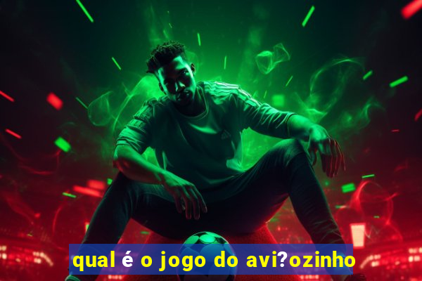 qual é o jogo do avi?ozinho