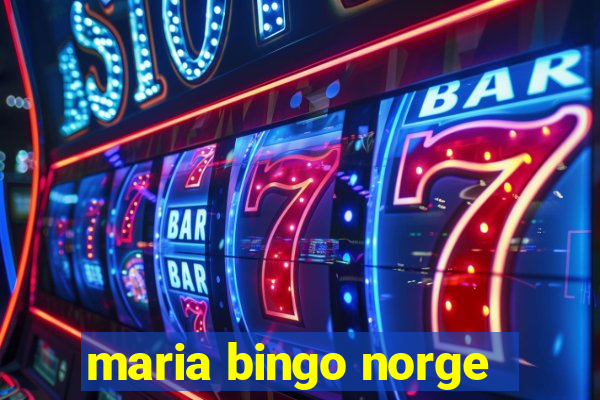 maria bingo norge