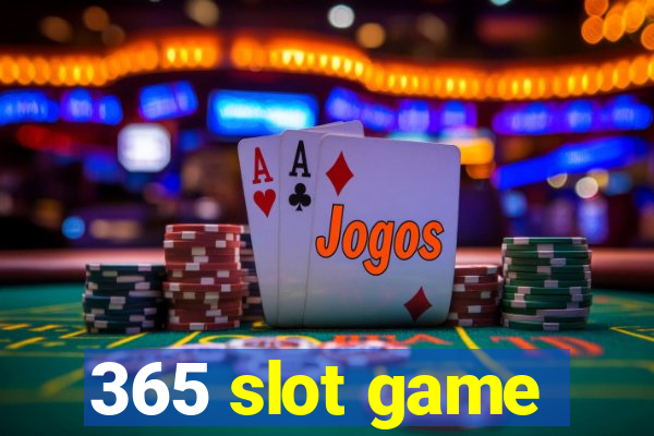 365 slot game