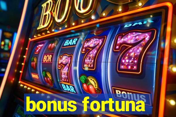 bonus fortuna