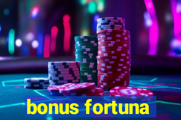 bonus fortuna