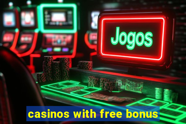 casinos with free bonus