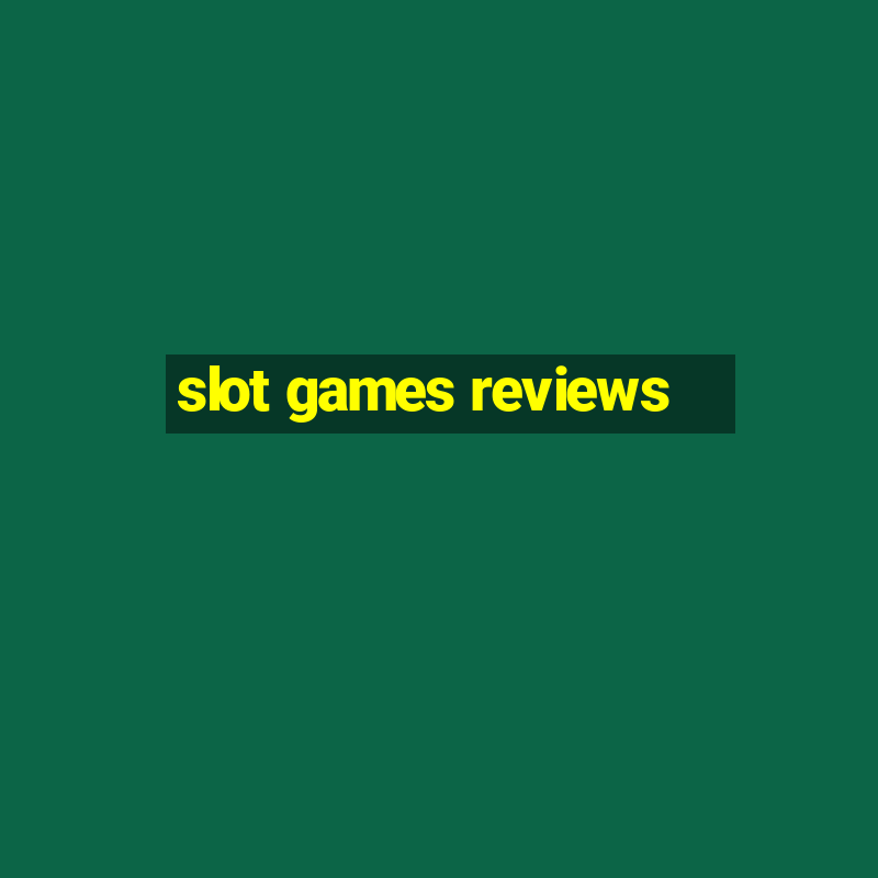 slot games reviews