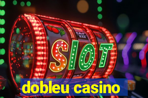 dobleu casino