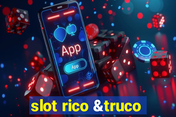 slot rico &truco