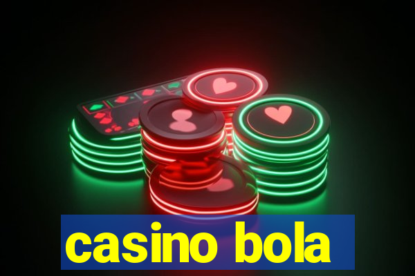 casino bola