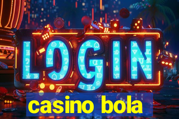 casino bola