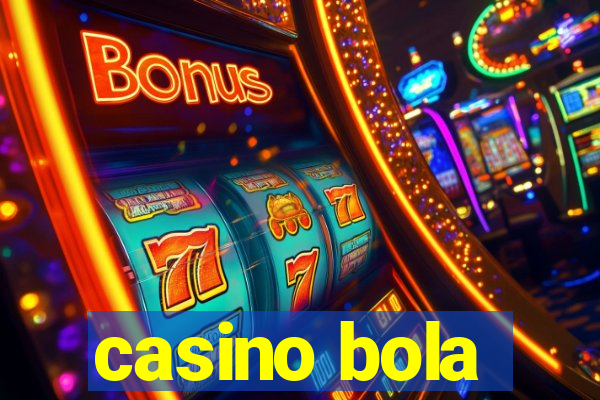 casino bola