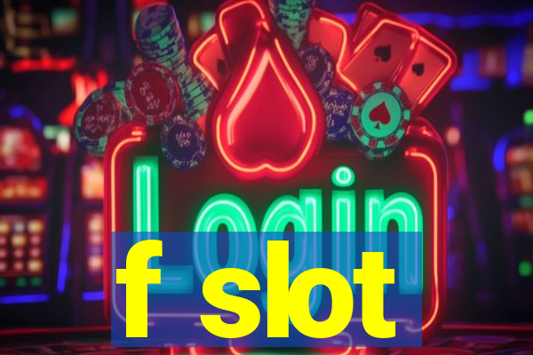 f slot