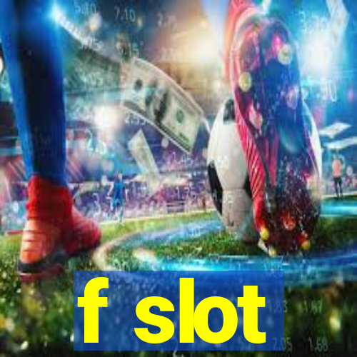 f slot