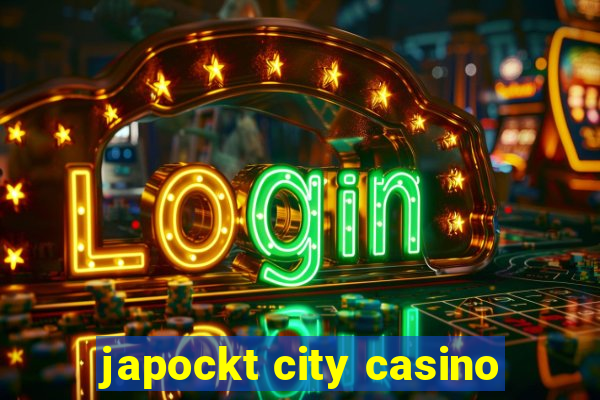 japockt city casino