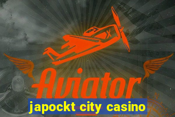 japockt city casino