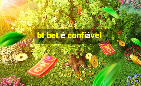 bt bet é confiável