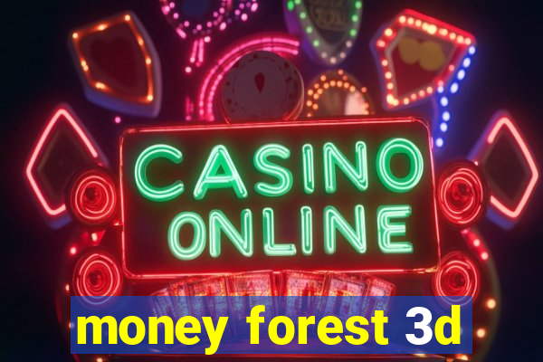 money forest 3d