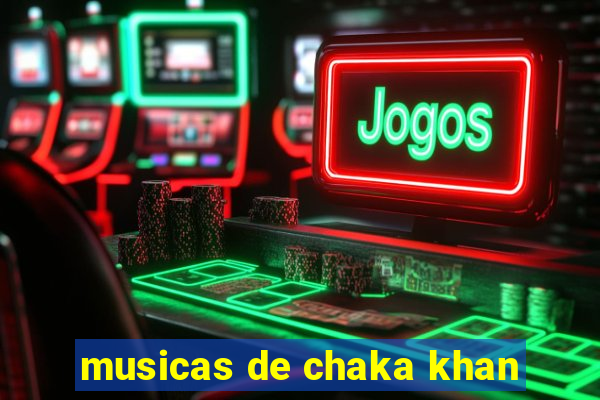 musicas de chaka khan