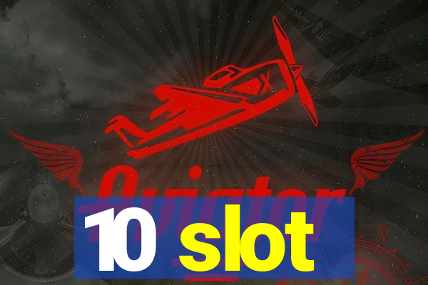 10 slot