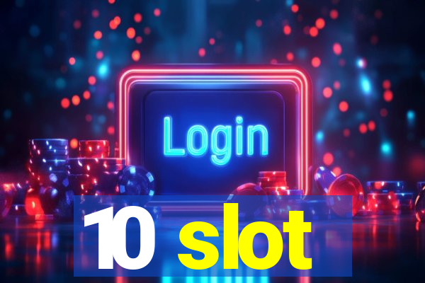 10 slot