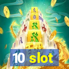 10 slot