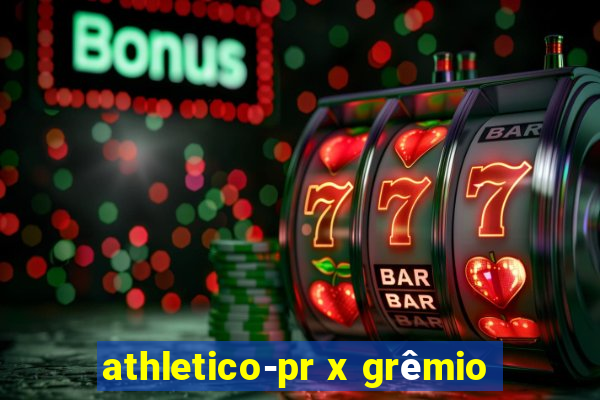 athletico-pr x grêmio