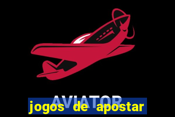 jogos de apostar dinheiro online