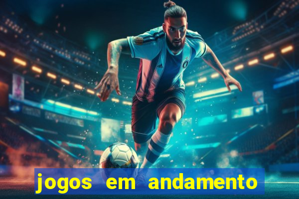 jogos em andamento ao vivo