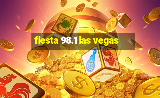 fiesta 98.1 las vegas