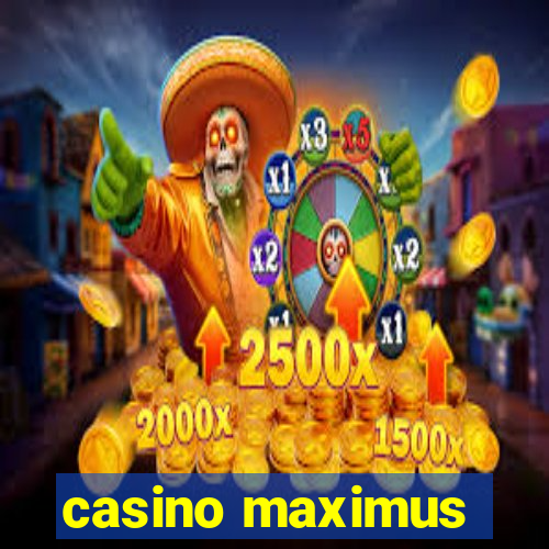 casino maximus