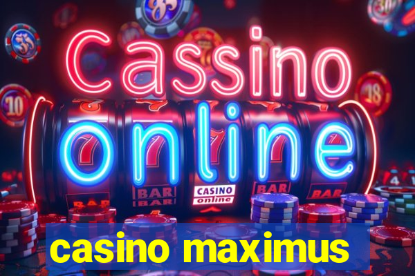 casino maximus